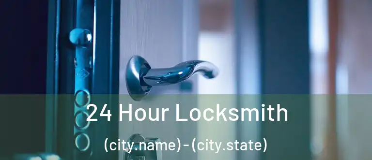  24 Hour Locksmith (city.name) - (city.state)